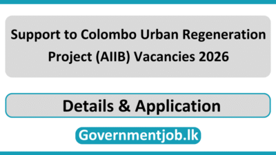 Support to Colombo Urban Regeneration Project (AIIB) Vacancies 2026